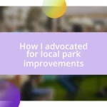 How I advocated for local park improvements