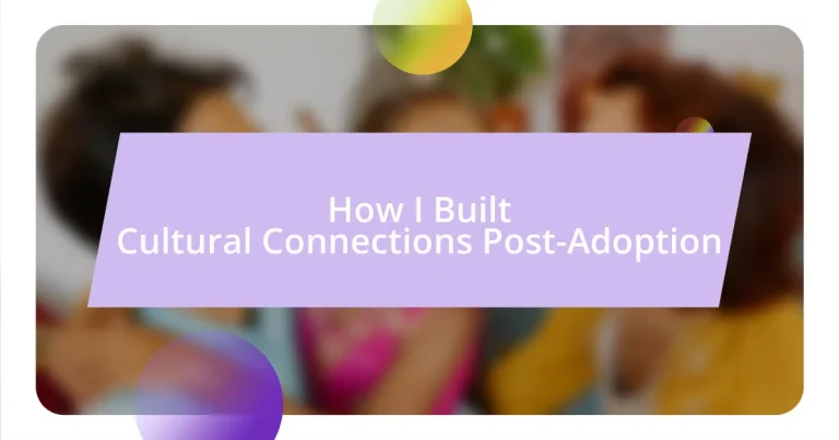 How I Built Cultural Connections Post-Adoption