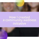 How I created a community wellness initiative