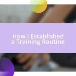 How I Established a Training Routine