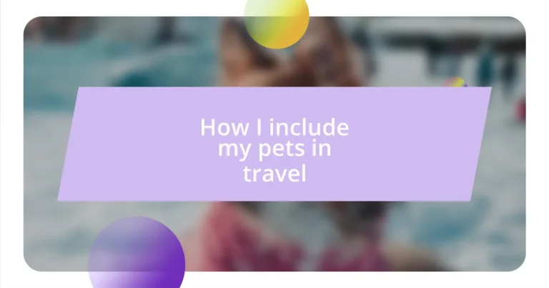 How I include my pets in travel