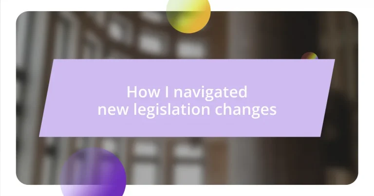 How I navigated new legislation changes