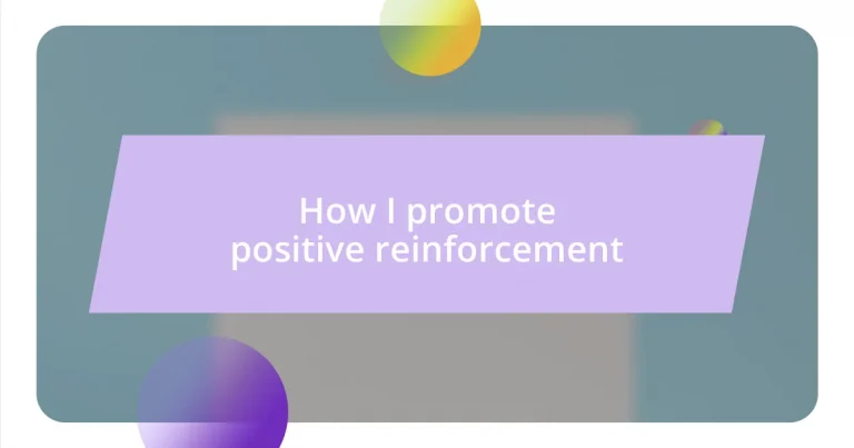 How I promote positive reinforcement