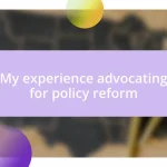 My experience advocating for policy reform