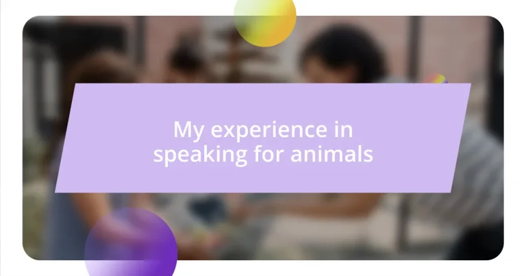 My experience in speaking for animals