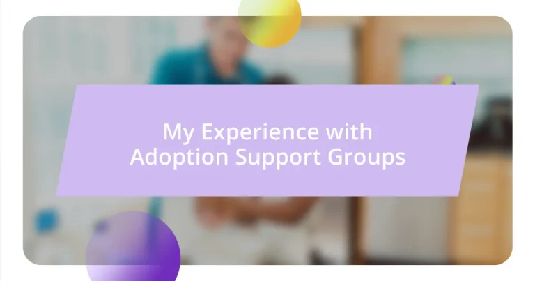 My Experience with Adoption Support Groups