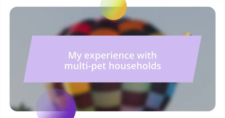 My experience with multi-pet households