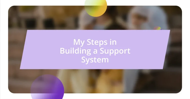 My Steps in Building a Support System