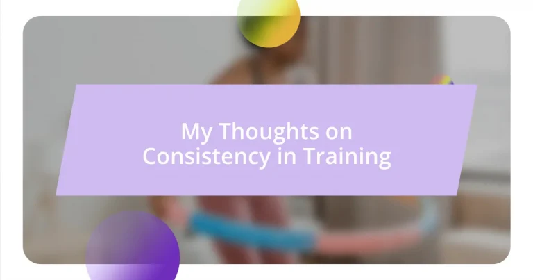 My Thoughts on Consistency in Training