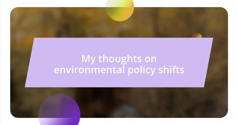 My thoughts on environmental policy shifts