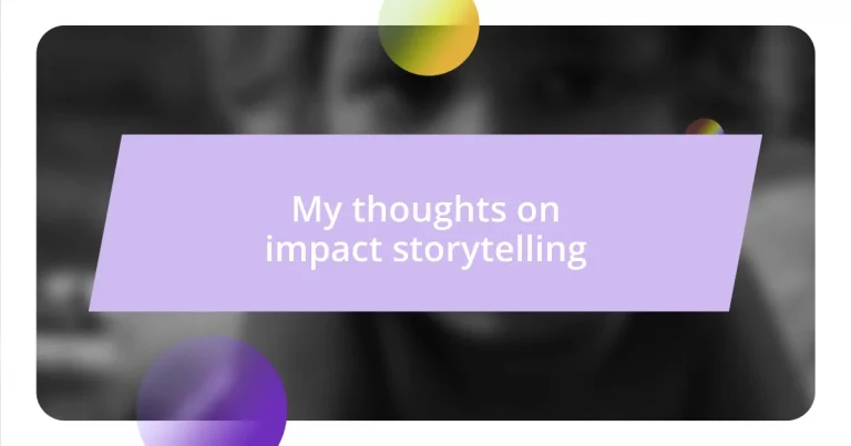 My thoughts on impact storytelling