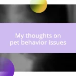 My thoughts on pet behavior issues