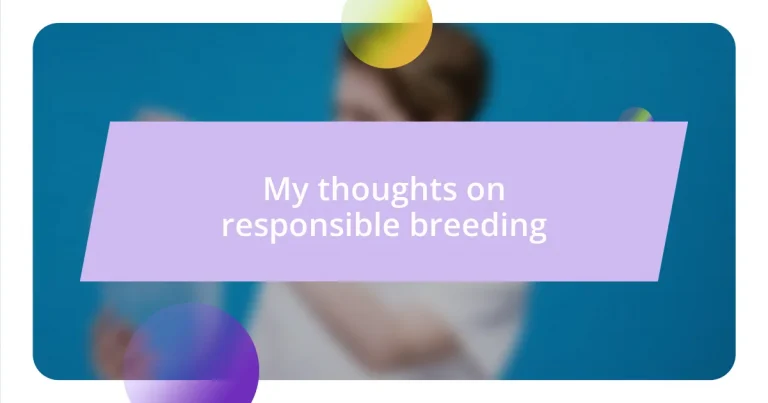 My thoughts on responsible breeding