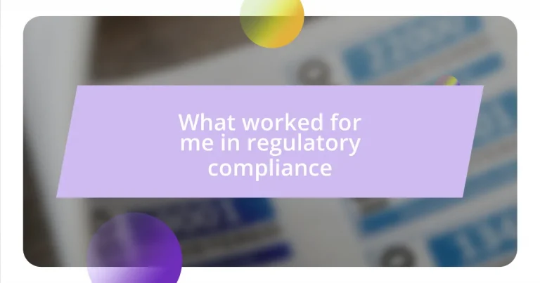 What worked for me in regulatory compliance