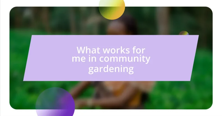 What works for me in community gardening