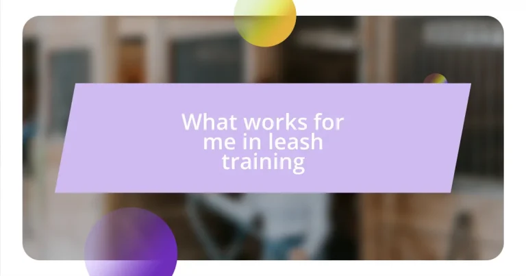 What works for me in leash training