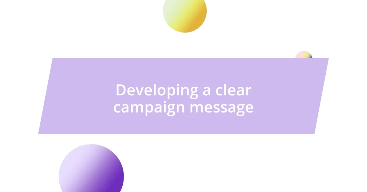 Developing a clear campaign message